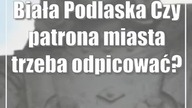 Biała Podlaska: Czy patrona miasta trzeba odpicować?