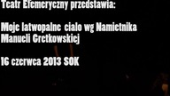 Premiera Teatru Efemerycznego: Moje łatwopalne ciało.