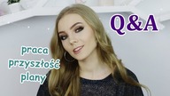 Q&A: Moja Praca, Plany Na Przyszłość & Dzieci?!