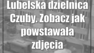 Lubelska dzielnica Czuby.  Zobacz jak powstawała [zdjęcia]
