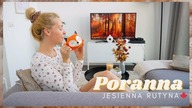 MOJA PORANNA JESIENNA RUTYNA 