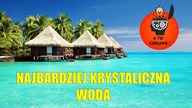 10 MIEJSC Z KRYSTALICZNIE CZYSTĄ WODĄ