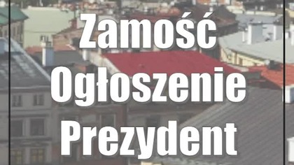 Zamość: Ogłoszenie Prezydenta Miasta
