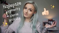 NAJLEPSZE pigmenty, brokaty, cienie