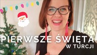 Moje pierwsze ŚWIĘTA W TURCJI po 15 latach!