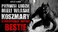 Pierwsi ludzie mieli własne koszmary...  dewastujące zmysły | Creepypasta Horror Historie z Lektorem