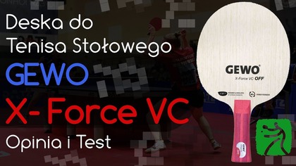Deska Gewo X Force VC do Tenisa Stołowego - Opinia