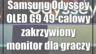 Samsung Odyssey OLED G9: 49-calowy zakrzywiony monitor dla graczy