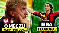 Boniek o Meczu Polska - Portugalia. Czy Ibrahimović Wróci Do Europy?