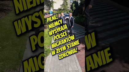 Niemcy wysyłają do Polski chorych, nielegalnych migrantów?