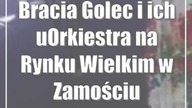 Bracia Golec i ich uOrkiestra na Rynku Wielkim w Zamościu