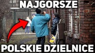 NAJGORSZE POLSKIE DZIELNICE!