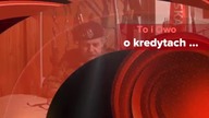 To i owo o kredytach bankowych.