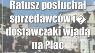 Ratusz posłuchał sprzedawców idostawczaki wjadą na Plac Łuczkowskiego