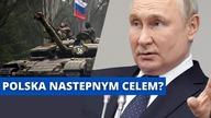Niestety, Rosjanie mówią już wprost.  Polska następnym celem po Ukrainie?