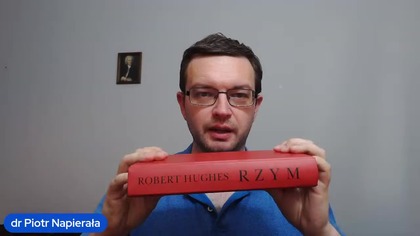 RZYM według Australijczyka Roberta Hughesa POLECAM dr Piotr Napierała