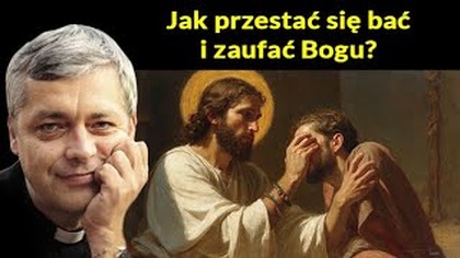 Jak przestać się bać i zaufać Bogu #pawlukiewicz