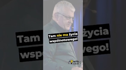  Tam nie ma życia wspólnotowego! #PomyślDziś odc.  2557
