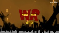 WEEK RESET #30