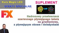 EFEKTY SPECJALNE - Magic LED - Hadronowy przetwarzacz kolorów