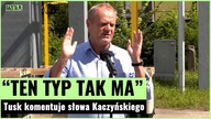 Tusk komentuje skandaliczne słowa Kaczyńskiego.  Jakie trzeba mieć śmieci w głowie | Gazeta.pl