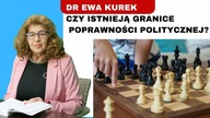Dr Ewa Kurek - W szachach lepiej grać [cenzura] niż [cenzura]