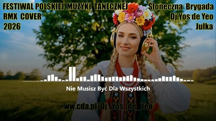 Festiwal Polskiej Muzyki Tanecznej Część.  3 AUDIO MEGAMIX Słoneczna Brygada Miksuje Dj Yos de Yeo RMX COVER 2026
