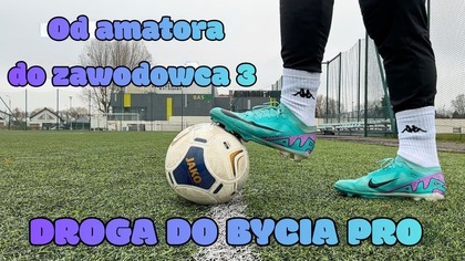 OD AMATORA DO ZAWODOWCA 3 - najlepszy przyjaciel piłkarza