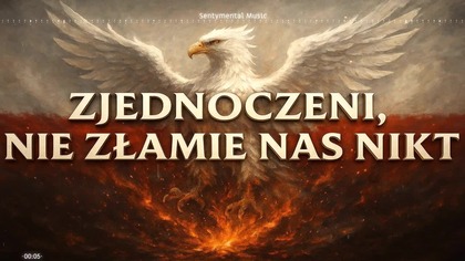 Zjednoczeni, nie złamie nas nikt - Epicki Hymn Polski