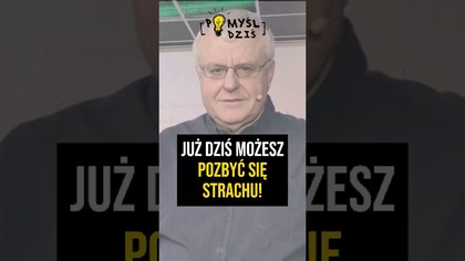  Już dziś możesz pozbyć się strachu! #PomyślDziś #2154
