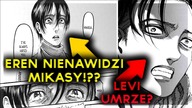 WTF!? EREN NIENAWIDZI MIKASY OD DZIECKA!? LEVI POŻARTY PRZEZ TYTANY!? WHUUT??Attack On Titan