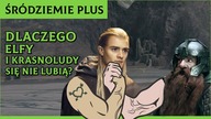 Dlaczego Elfy i Krasnoludy Się Nie Lubiły? [Śródziemie Plus]