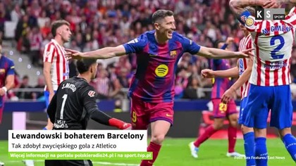 Lewandowski bohaterem Barcelony.  Tak zdobył zwycięskiego gola z Atletico [KS Sport]