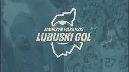 #LubuskiGol - e02s02 - 27. 07. 2026r.