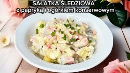 SAŁATKA ŚLEDZIOWA z papryką i ogórkiem konserwowym - jest tak pyszna, że znika w 5 min. 