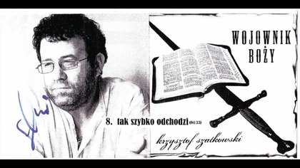 8.  Bozy Wojownik - Krzysztof Szatkowski - tak szybko odchodzi