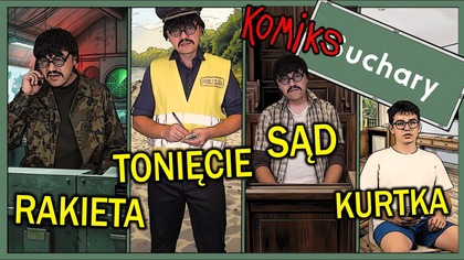 RAKIETA, TONIĘCIE, SĄD i KURTKA - KOMIKSuchary #12