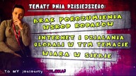 3 2 1 strat, brak porozumienia wśr&oacute;d Rodak&oacute;w, internet i działania globali w tym temac
