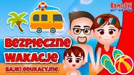 Bezpieczne wakacje  Bajki edukacyjne dla dzieci / 12 minut 