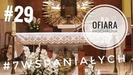#7Wspaniałych - Uczta Paschalna #29