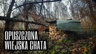 OPUSZCZONA WIEJSKA CHATA | URBEX