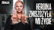 Jak uzależnia heroina? Dlaczego tak trudno przestać? Mój największy błąd | Weronika #zMonaru 32