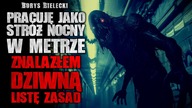 Pracuję jako stróż nocny w metrze.  Znalazłem dziwną listę zasad - CreepyPasta [Lektor PL]