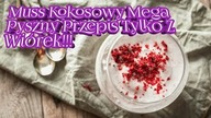 1302.  Mega Przepyszny Muss Kokosowy Tylko Z Wi&oacute;rk&oacute;w!!!! Przepis 