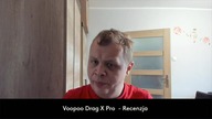 Voopoo Drag X Pro - Recenzja (czy takie to pro ?)