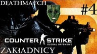 CS:GO [#4] | Deathmatch - Zakładnicy | Counter Strike: Global Offensive