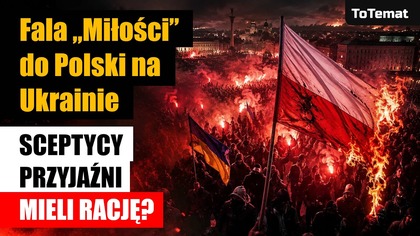 Fala Miłości do Polski na Ukrainie | Sceptycy mieli rację?