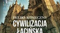 Feliks Koneczny - Państwo w cywilizacji łacińskiej Zasady prawa w cywilizacji łacińskiej