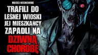 Trafili do leśnej wioski, jej mieszkańcy zapadli na dziwną chorobę | Creepypasta Horror z lektorem