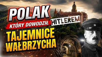 POLAK KTÓRY DOWODZIŁ HITLEREM
